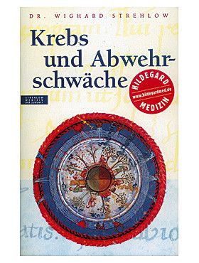 Krebs und Abwehrschwäche - Hildegard v. Bingen, 202 Seiten