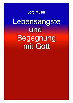 Lebensängste und Begegnung mit Gott, 158 Seiten