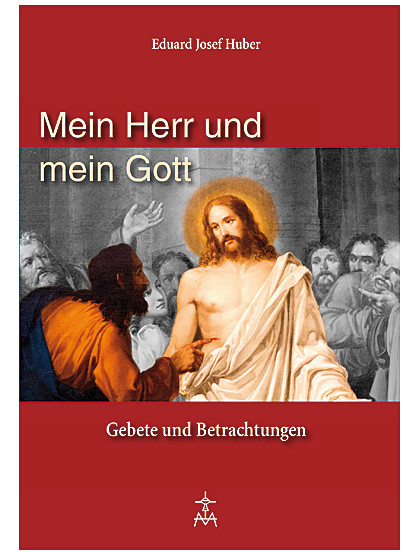 Mein Herr und mein Gott - Gebete und Betrachtungen, 80 Seiten