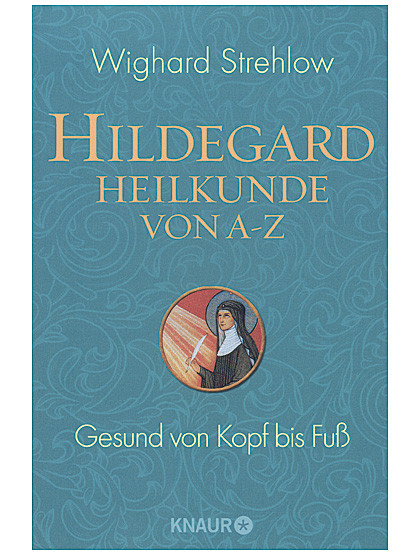 Hildegard-Heilkunde von A-Z, 336 Seiten