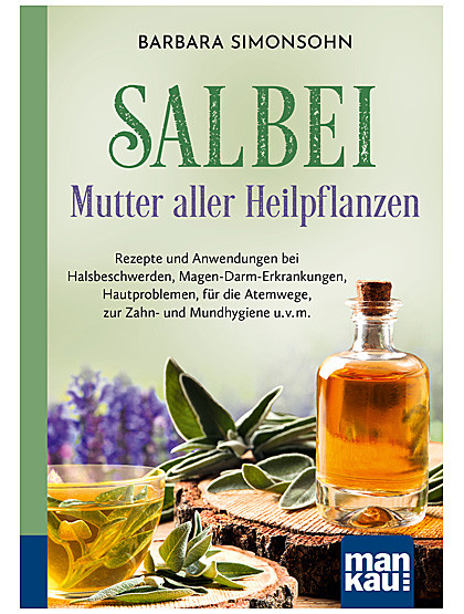 Salbei  Mutter aller Heilpflanzen, 158 Seiten