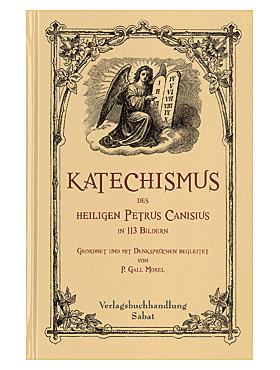 Katechismus des heiligen Petrus Canisius in 113 Bildern, 137 Seiten