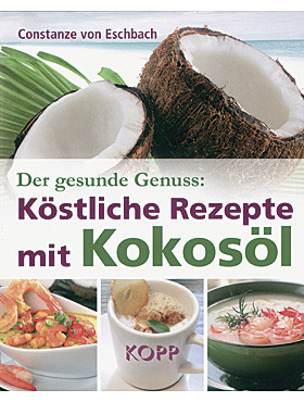 Köstliche Rezepte mit Kokosöl, 112 Seiten