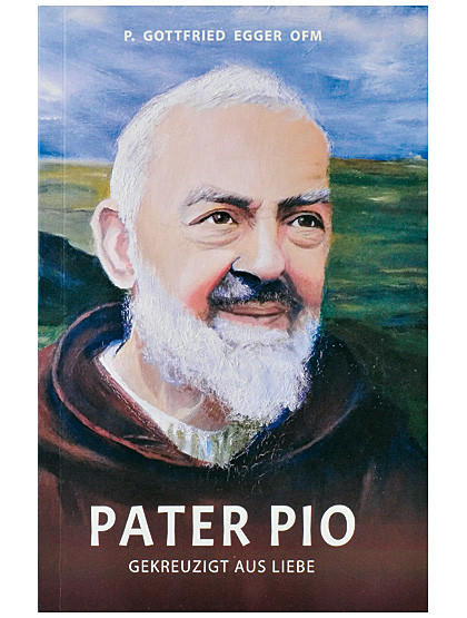 Pater Pio - gekreuzigt aus Liebe, 128 Seiten
