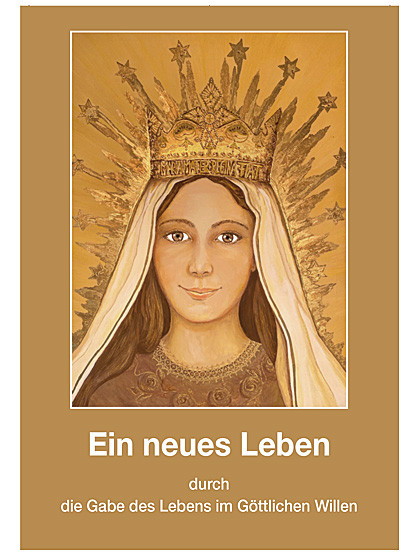 Ein neues Leben durch die Gabe des Lebens im Göttlichen Willen", Band I - 63 Seiten