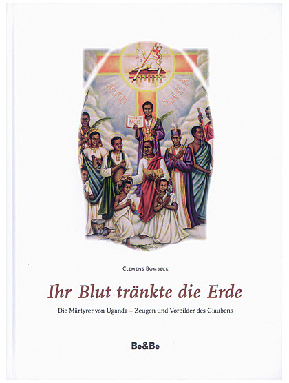 Ihr Blut tränkte die Erde - Die Märtyrer von Uganda, 228 Seiten