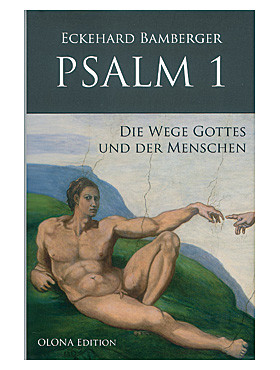 Psalm 1 - Die Wege Gottes und der Mensch, 261 Seiten