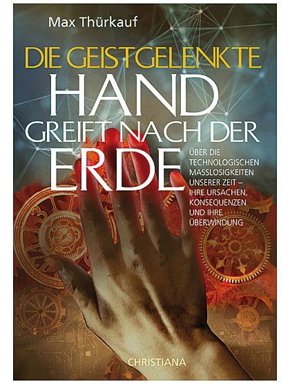 Die geistgelenkte Hand greift nach der Erde, 176 Seiten