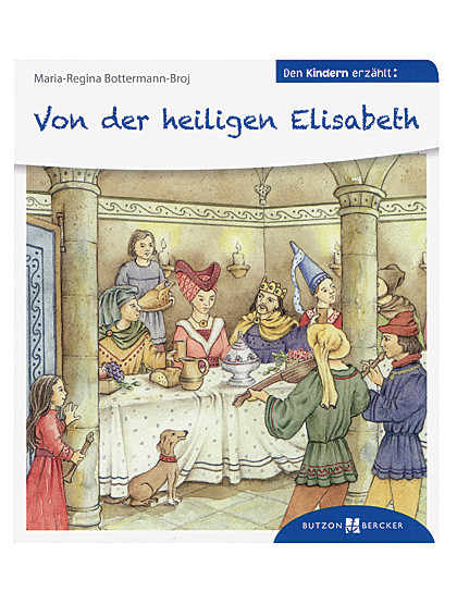 Von der heiligen Elisabeth den Kindern erzählt, 32 Seiten