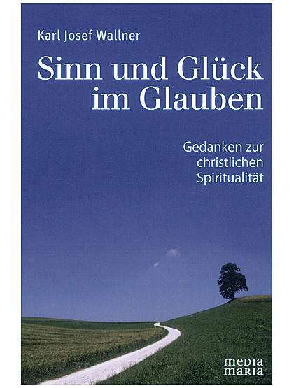Sinn und Glück im Glauben, 176 Seiten