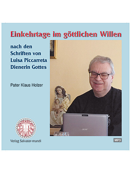 Einkehrtage im göttlichen Willen, CD im MP3-Format, 7 Stunden