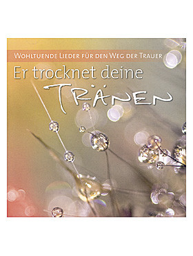 Er trocknet deine Tränen, CD, 44 Min.