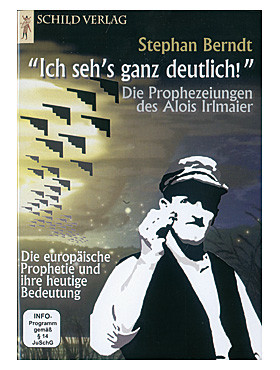 Ich sehs ganz deutlich! - Die Prophezeiungen des Alois Irlmaier, DVD, 120 Min.