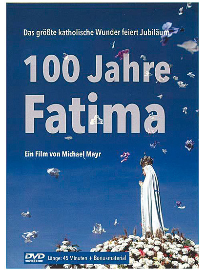 100 Jahre Fatima, DVD, 45 Min.