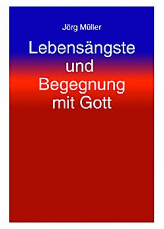 Lebensängste und Begegnung mit Gott, 158 Seiten