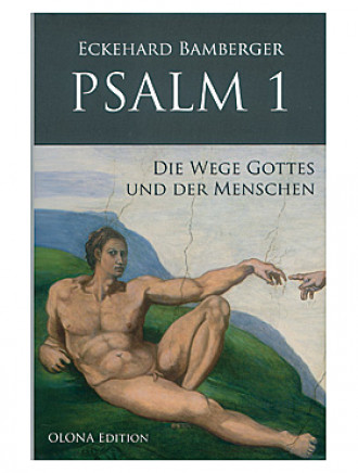 Psalm 1 - Die Wege Gottes und der Mensch, 261 Seiten