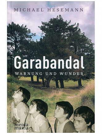 Garabandal  Warnung und Wunder, 400 Seiten